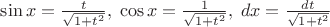 $\sin x=\frac{t}{\sqrt{1+t^2}},\; \cos x=\frac{1}{\sqrt{1+t^2}},\; dx=\frac{dt}{\sqrt{1+t^2}}$