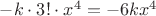 $-k\cdot 3!\cdot x^{4} =-6kx^{4}$
