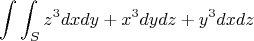 $$\int\int_S z^3dxdy+x^3dydz+y^3dxdz$$