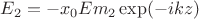 $E_2=-x_0Em_2\exp(-ikz)$ $E_2=-x_0Em_2\exp(-ikz)$
