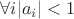 $\forall{i}|a_i|<1$