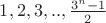 $1,2,3,.., \frac{3^n-1}{2}$