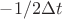 $-1/2 \Delta t$