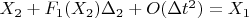 $X_2+  F_1(X_2)\Delta _2 + O(\Delta t^2) = X_1$