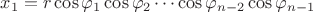 $x_1=r\cos\varphi_1\cos\varphi_2\cdots\cos\varphi_{n-2}\cos\varphi_{n-1}$