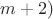 $m+2)$