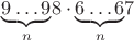 $\underbrace{9\dots9}_n\!8\cdot\underbrace{6\dots6}_n\!7$