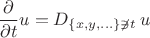 $$\dfrac{\partial}{\partial t}u=D_{\{x,y,\ldots\}\not\ni t}\,u$$ $$\dfrac{\partial}{\partial t}u=D_{\{x,y,\ldots\}\not\ni t}\,u$$