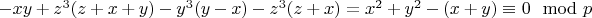 $-xy +z^3(z +x +y)- y^3(y-x)-z^3(z +x) = x^2 +y^2-(x +y)\equiv 0\mod p$