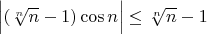$\Big|(\sqrt[n]n-1)\cos n\Big|\le \sqrt[n]n-1$