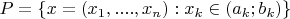 $P = \{x=(x_1,....,x_n) :  x_k \in (a_k;b_k)\}$