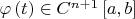 $\varphi \left( t \right)\in {{C}^{n+1}}\left[ a,b \right]$