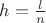 $h=\frac{l}{n}$ $h=\frac{l}{n}$