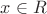 $ x\in R$