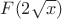 $F(2\sqrt{ x})$