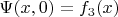 $\Psi(x, 0) = f_3(x)$