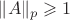 $\|A\|_p\geqslant1$