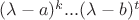 $(\lambda-a)^k...(\lambda-b)^t$ $(\lambda-a)^k...(\lambda-b)^t$