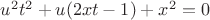 $u^2t^2+u(2xt-1)+x^2=0$