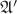 $\mathfrak A'$