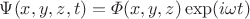$\Psi(x,y,z,t)=\varPhi(x,y,z)\exp(i\omega t)$