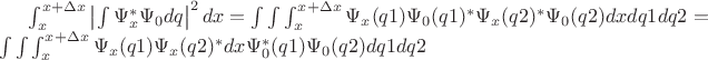 $\int_x^{x+\Delta x}{\left|\int\Psi_x^*\Psi_0 dq\right|^2dx}=\int\int \int_x^{x+\Delta x}{\Psi_{x}(q1)\Psi_{0}(q1)^* \Psi_{x}(q2)^*\Psi_{0}(q2)}dxdq1dq2=\int\int \int_x^{x+\Delta x}{\Psi_{x}(q1) \Psi_{x}(q2)^*}dx\Psi^*_{0}(q1)\Psi_{0}(q2)dq1dq2$