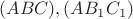 $(ABC), (AB_{1}C_{1})$