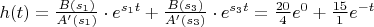 $h(t)=\frac{B(s_1)}{A'(s_1)}\cdot{e}^{s_1{t}}+\frac{B(s_3)}{A'(s_3)}\cdot{e}^{s_3{t}}=\frac{20}{4}e^0+\frac{15}{1}e^{-t}$