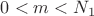 $0<m<N_1$