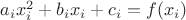 $a_ix^{2}_i+b_ix_i+c_i=f(x_i)$