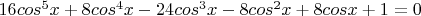 $16cos^5x+8cos^4x-24cos^3x-8cos^2x+8cosx+1=0$