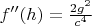 $f''(h)=\frac{2g^2}{c^4}$
