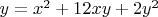 $y=x^2+12xy+2y^2$