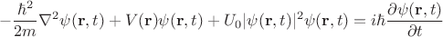$$-\dfrac{\hbar^2}{2m}\nabla^2\psi(\mathbf{r},t)+V(\mathbf{r})\psi(\mathbf{r},t)+U_0|\psi(\mathbf{r},t)|^2\psi(\mathbf{r},t)=i\hbar\dfrac{\partial{\psi(\mathbf{r},t)}}{\partial t}$$