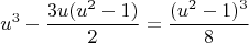 $$u^3-\frac{3u(u^2-1)}{2}=\frac{(u^2-1)^3}{8}$$