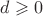 $d\geqslant0 $