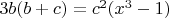$3b(b+c)=c^2(x^3-1)$
