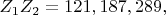 $Z_1Z_2=121,187,289,$