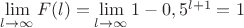 $\lim \limits_{l \to \infty} {F(l)}=\lim \limits_{l \to \infty} {1-0,5^{l+1}}=1$