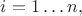 $i=1 \dots n,$