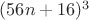 $(56n+16)^3$ $(56n+16)^3$