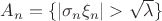 $A_n = \{|\sigma_n\xi_n| > \sqrt{\lambda}\}$