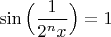 $\sin\Big(\dfrac{1}{2^nx}\Big)=1$