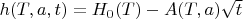 $h(T,a,t)=H_0(T)-A(T,a) \sqrt{t}$