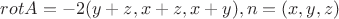 $rotA=-2(y+z,x+z,x+y),n=(x,y,z)$