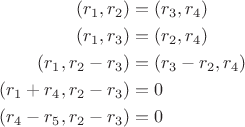 $$
\begin{aligned}
(r_1,r_2) &=  (r_3,r_4) \\
(r_1,r_3) &=  (r_2,r_4) \\
(r_1, r_2 - r_3) &= (r_3 - r_2, r_4) \\
(r_1 + r_4, r_2 - r_3) &= 0 \\
(r_4 - r_5, r_2 - r_3) &= 0 \\
\end{aligned}
$$