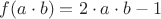 $f(a\cdot b)=2\cdot a\cdot b-1$