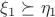 $\xi_1\succeq\eta_1$