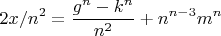 $$2x/n^2=\frac{g^n-k^n}{n^2}+n^{n-3}m^n$$
