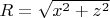 $R=\sqrt{x^2+z^2}$